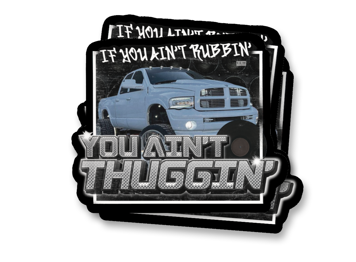 You Aint Thuggin Sticker