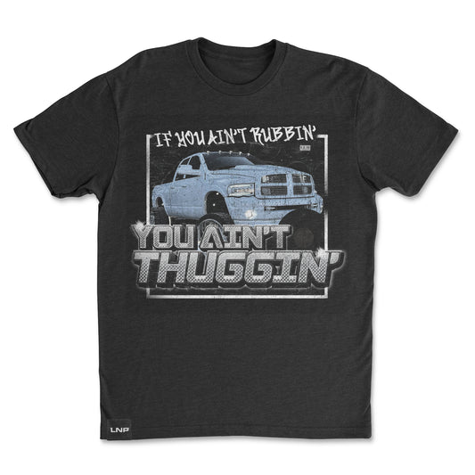 Ain't Thuggin' Tee
